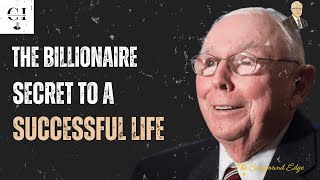 Charlie Munger: The Secret to a Truly Successful Life (As a Billionaire)