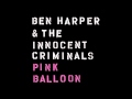 Ben Harper & The Innocent Criminals - Pink Balloon (audio only)