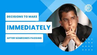 Decisions To Make Immediately After Someone's Death | Funeral Fundamentals