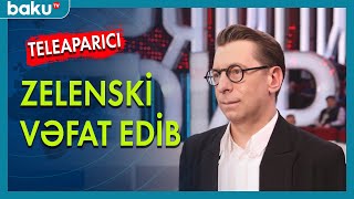 Teleaparıcı Zelenski vəfat edib - Baku TV