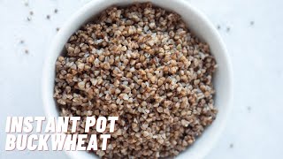 Perfect Instant Pot Buckwheat