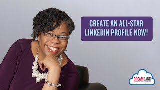 Create an All-Star LinkedIn Profile NOW! with Clarene Mitchell | DreamBank