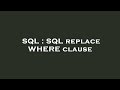 SQL : SQL replace WHERE clause