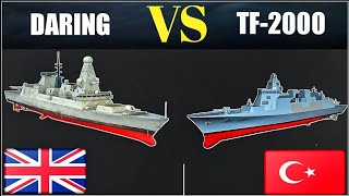 British HMS Daring (Type 45) VS Turkish TF-2000 Air Defense Destroyer