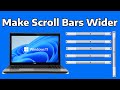How To Make Scroll Bars Bigger or Wider in Windows