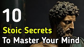 10 Stoic Secrets To Master Your mind | Marcus Auerelius