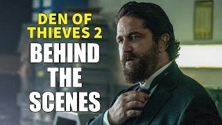 Den Of Thieves 2 Movie Behind The Scenes