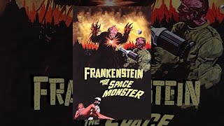 Frankenstein Meets The Space Monster