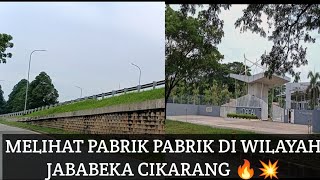 MELIHAT' PABRIK PABRIK DI JABABEKA CIKARANG 🔥💥