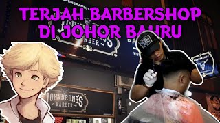 MELETOP !! TERJAH BARBERSHOP YANG MANTAP AREA JOHOR !! #VLOG1 #BUDAK_GUNTING