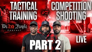 Tactical Training vs Competition Shooting Part 2