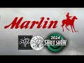 NEW!! Marlin Firearms - Shot Show 2024!!