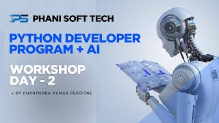 2. Python Developer Program + AI Workshop Day - 2 | Phani Soft Tech