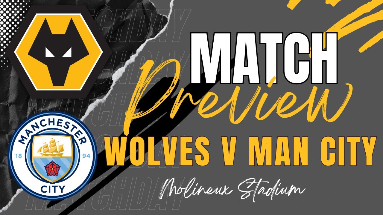 Wolves V Man City PREVIEW Latest | Stats | Predictions & More - YouTube