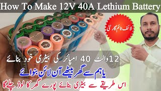 How To Make Lethium Battery |  Make 12V 40A Battery With 18650 scrap battery | Rafiq Experiment
