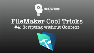 FileMaker Cool Trick #4: Scripting without Context