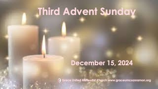 20241215 3rd Sunday Worship of Advent at Grace UMC(San Ramon)