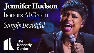 Jennifer Hudson - "Simply Beautiful" (Al Green Tribute) | 2014 Kennedy Center Honors