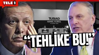 TÜSİAD'ın asıl bu sözü Erdoğan'ı korkuttu! Can Ataklı anlatıyor