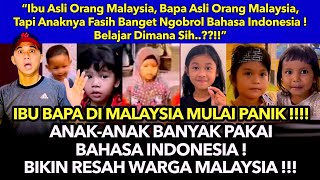 PANAS‼️ Ibu Bapa Di Malaysia Mulai PANIK..!! Anak2 Banyak Pakai Bahasa Indonesia ! #bahasaindonesia