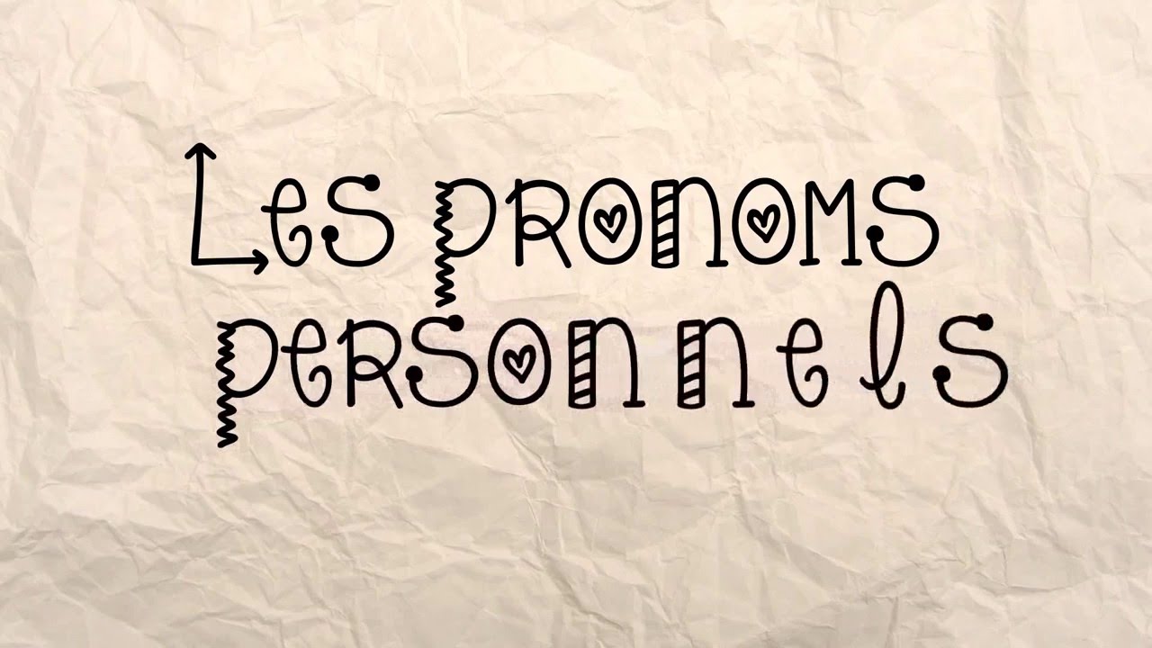 Les Pronoms Personnels - YouTube