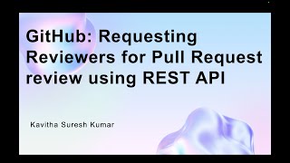 GitHub: Requesting Reviewers for Pull Request review using REST API