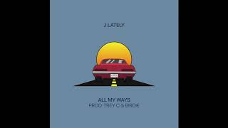 J.Lately - All My Ways [Audio]