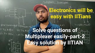 Solve any multiplexer based questions part -2 with these tricks. By IITian Laxman Goswami