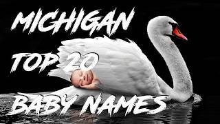 🍼 Most Popular Baby Names in Michigan 🍼 Michigan Baby Names, Top 20 Baby Names in Michigan