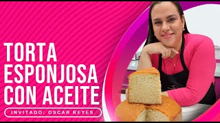 TORTA ESPONJOSA CON ACEITE - EN VIVO