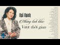 THÁI THANH - Những Tình Khúc Vượt Thời Gian - Album 1000 Ca Khúc Tưởng Nhớ Danh Ca Thái Thanh