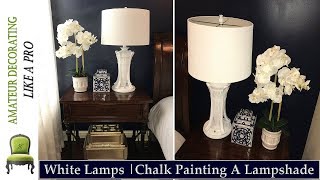 White Lamps Transformations! DIY Chalk Paint A Lampshade!