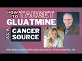 How to target Glutamine as a Cancer Source with Dr. Thomas Seyfried,MD