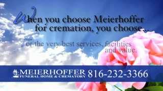 Meierhoffer...The Only Real Choice For Cremation