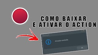 COMO BAIXAR E INSTALAR E ATIVAR O ACTION 2.3.0 ATUALIZADO 2018