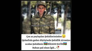 🇦🇿ŞƏHİD 🇦🇿🇦🇿İSİZADƏ ELVİN 🇦🇿😔🥀