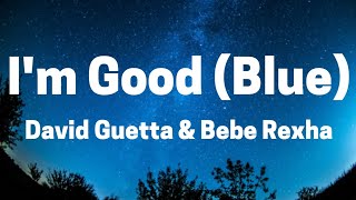 David Guetta & Bebe Rexha - I'm Good (Blue) [Lyrics]
