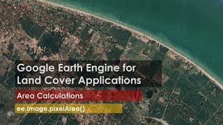 Tutorial 36: Calculate Area of Boundary and Classified Image in Google Earth Engine (GEE).