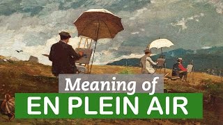 How En Plein Air Changed Art | Art Terms | LittleArtTalks