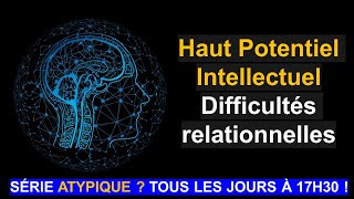 LES DIFFICULTÉS RELATIONNELLES DES HPI !