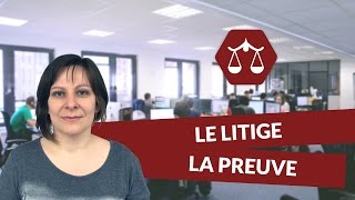 Le litige : Définition et charge de la preuve - Droit STMG - digiSchool