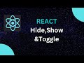 Hide,Show and Toggle in ReactJS || React Tutorial for beginners #2022