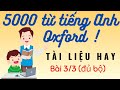 5k từ vựng tiếng Anh thông dụng nhất theo từ điển Oxford | 5000 most common words Bài 3/3 (P2-hết)