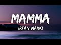 Irfan Makki - Mamma | Mother's Song (Lyrics)