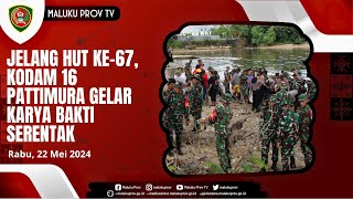 JELANG HUT KE 67, KODAM 16 PATTIMURA GELAR KARYA BAKTI SERENTAK