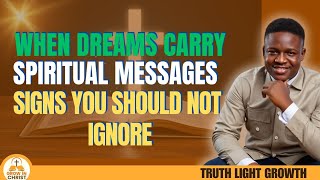 Dreams You Should Never Ignore (Spiritual Meaning Explained) | Grow In Christ