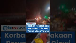 Detik-Detik Korban Kecelakaan Beruntun di Gerbang Tol Ciawi Bogor Minta Tolong, Wajah Berlumur Darah