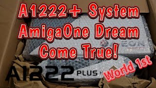 World First Finally received the A1222+ AmigaOne system—a true dream come true!