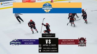 Springbank Rockies vs Beaumont Buccaneers | Hockey Alberta Junior C Provincials | April 2, 2023