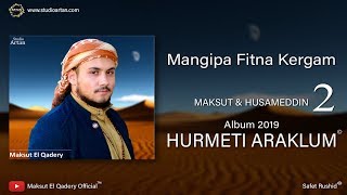 Maksut El Qadery - MANGIPA FITNA KERGAM (2) - 2019